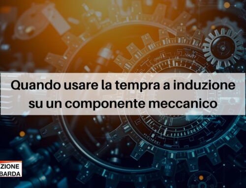 Quando usare la tempra a induzione