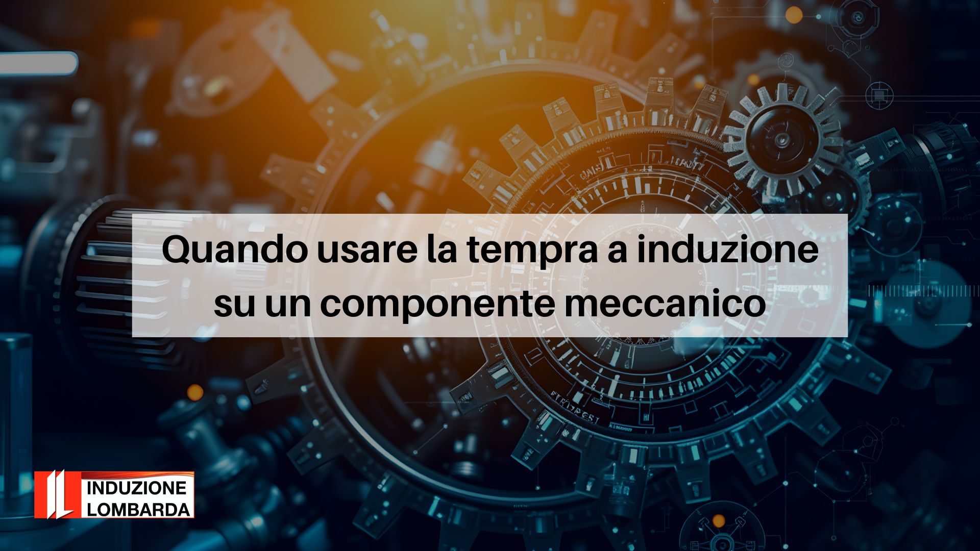 quando-usare-la-tempra-a-induzione-induzione-lombarda